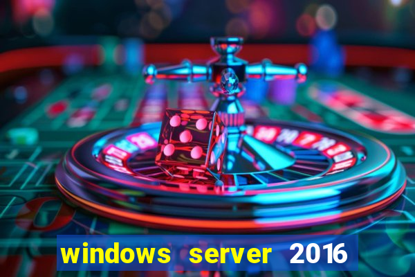 windows server 2016 download iso